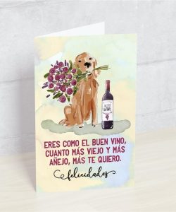 Postal: Eres como el buen vino, cuanto más viejo...